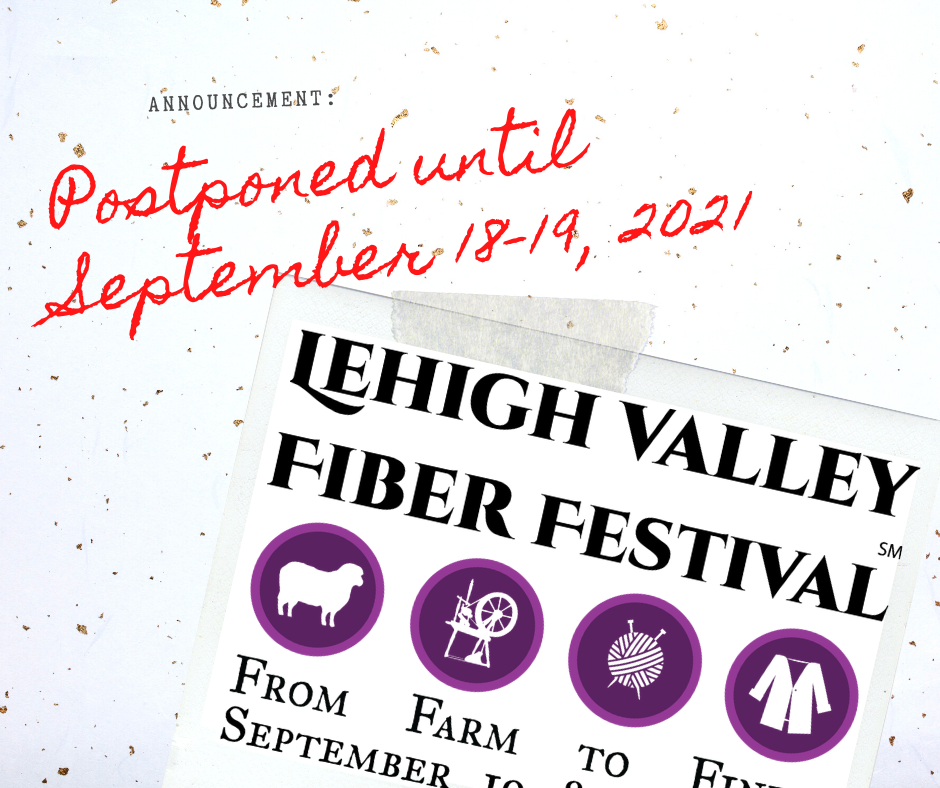 postponed – Lehigh Valley Fiber Festival